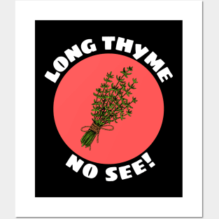 Long Thyme No See | Thyme Pun Posters and Art